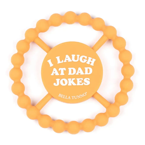 Bella I Laugh At Dad Jokes Happy Teether